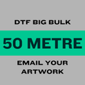 Bulk DTF orders 50 Metres